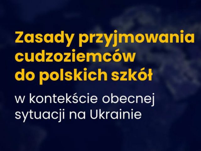 zasady przyjmowania cudzoziemców do polskich szkół w kontekście obencje sytuacji na ukrainie