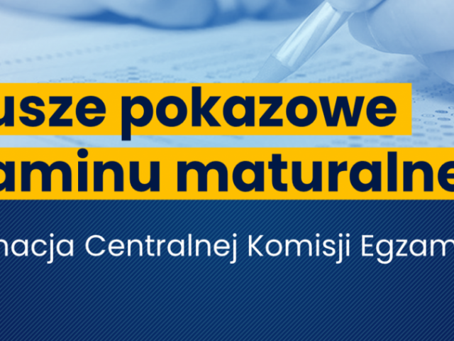 Arkusze pokazowe egzaminu maturalnego - informacja Centralnej Komisji Egzaminacyjnej